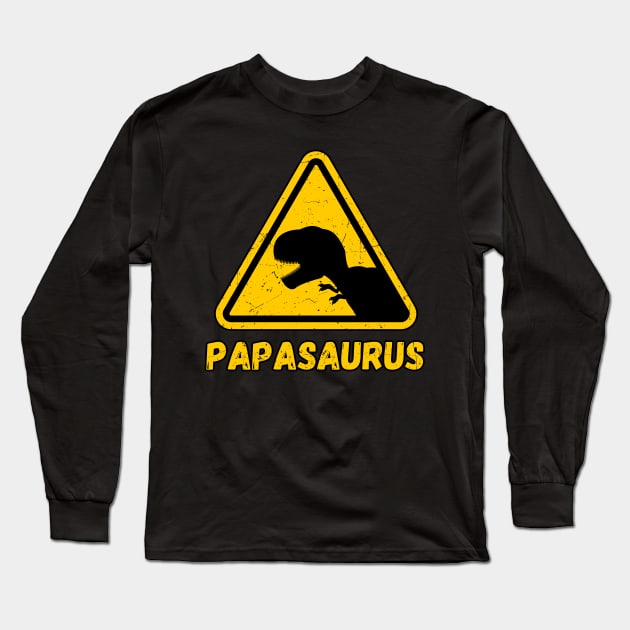 Warning Sign Papasaurus T-Rex Father's Day Fun Long Sleeve T-Shirt by Foxxy Merch